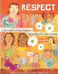 Respect: A Girl's Guide to Getting Respect & Dealing When Your Line Is Crossed