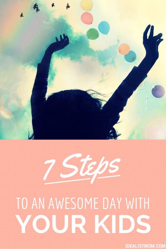 7 Steps to a Happy Day With Your Kids