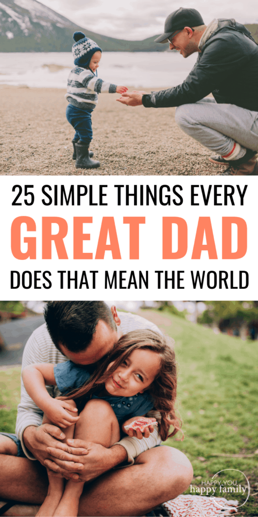 25 Simple But Powerful Tips for How to Be a Good Father