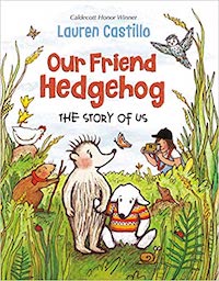 Our Friend Hedgehog: The Story of Us