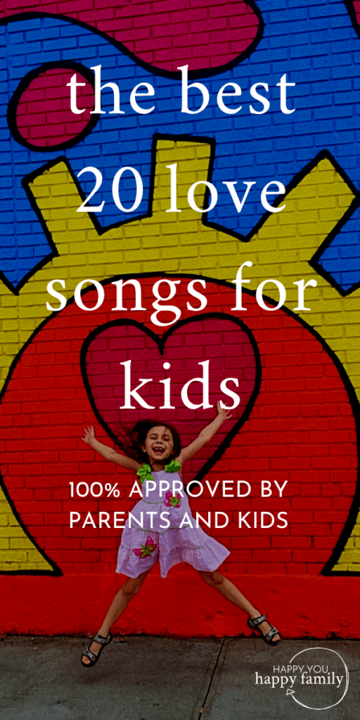 The Best 20 Love Songs for Kids: Approved by Parents and Kids